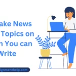 Fake News Essay Topics