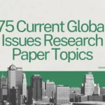 Global Issues Research Paper Topics