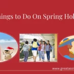 Do On Spring Holidays