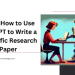 how to use ChatGPT to write a scientific research paper