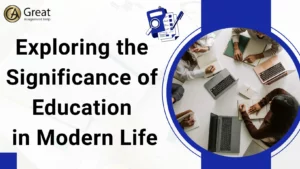 Exploring the Significance of Education in Modern Life