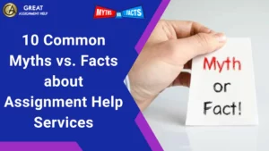 10 Common Myths vs. Facts about Assignment Help Services