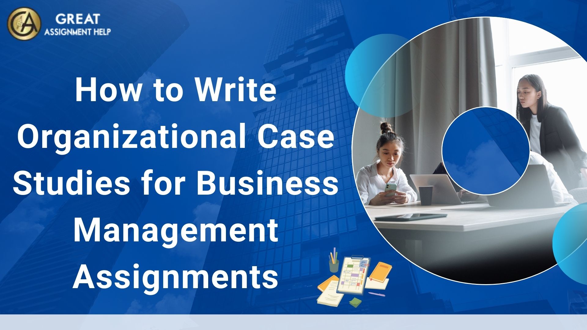 How-to-Write-Organizational-Case-Studies-for-Business-Management-Assignments.jpg
