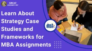 Case Studies and Frameworks for MBA Assignments