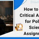 Write Critical Analyses for Political Science Assignments