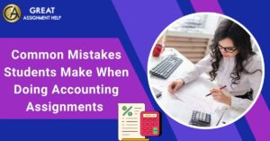 Common Mistakes Students Make When Doing Accounting Assignments