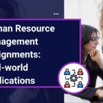 Human Resource Management Assignments Real-world Applications