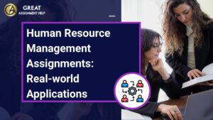 Human Resource Management Assignments Real-world Applications