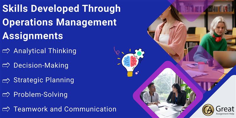 Skills Developed Through Operations Management Assignments