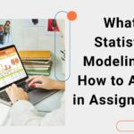 Statistical Modeling and How to Apply it in Assignments?