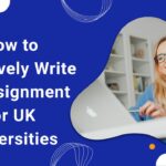 How to Effectively Write an Assignment for UK Universities