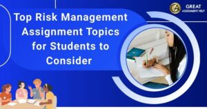 Top Risk Management Assignment Topics for Students to Consider