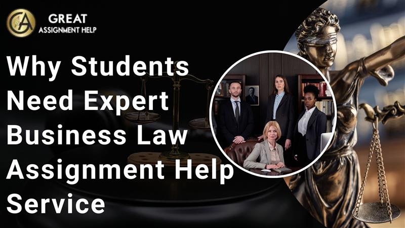 Why-Students-Need-Expert-Business-Law-Assignment-Help-Service-.jpg