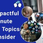 50+ Impactful 2-minute Speech Topics To Consider