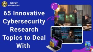 65 Innovative Cybersecurity Research Topics to Deal With