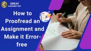 How to Proofread an Assignment and Make it Error-free
