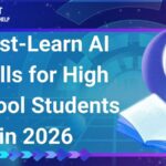 Must-Learn AI Skills for High School Students in 2026