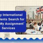 Why International Students Search for ‘Do My Assignment’ Services
