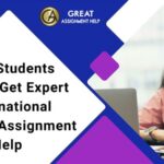 Why Students Should Get Expert International Finance Assignment Help