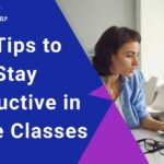 10 Tips to Stay Productive in Online Classes