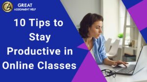 10 Tips to Stay Productive in Online Classes