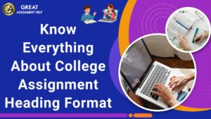 Know Everything About College Assignment Heading Format