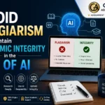 How to Avoid Plagiarism and Maintain Academic Integrity in the Age of AI