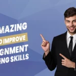 Improve Assignment Writing Skills with These Amazing Tips