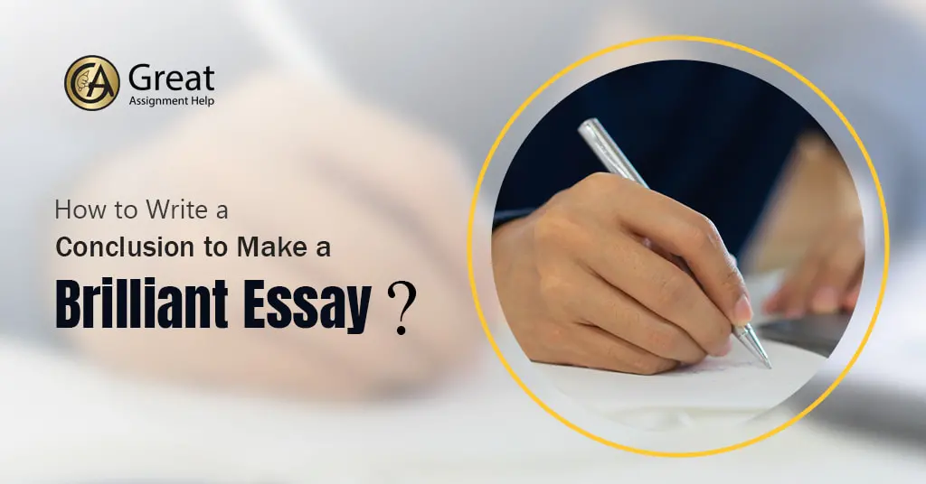 How to Write a Conclusion to Make A Brilliant Essay